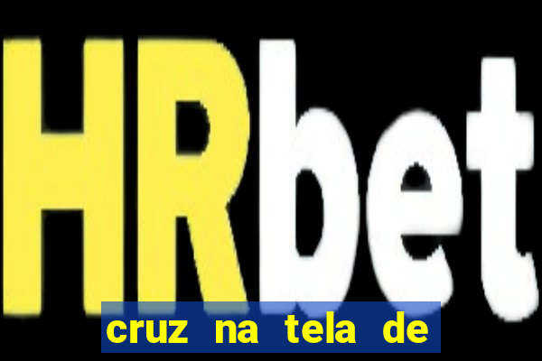 cruz na tela de cruz das